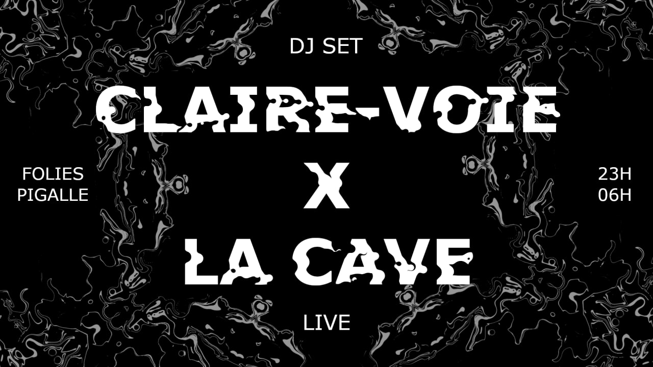 Claire-Voie X La Cave (DJset & Live)