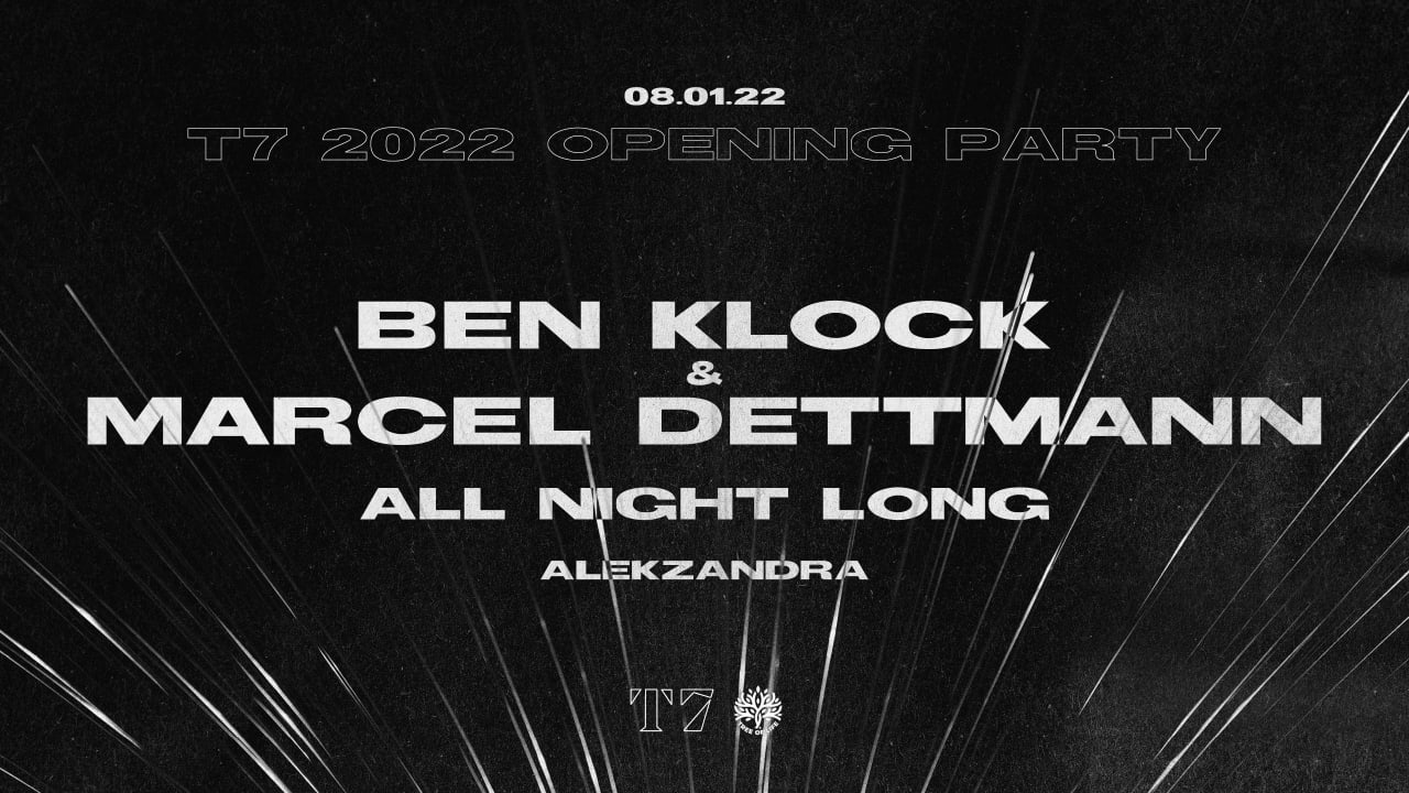 T7 : BEN KLOCK & MARCEL DETTMANN ALL NIGHT LONG