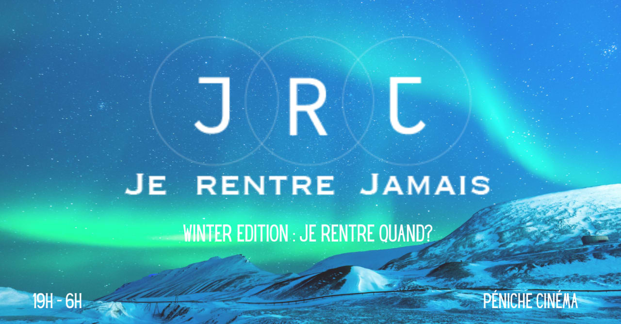 Je Rentre Jamais - Winter Edition (Veille de jour férié)