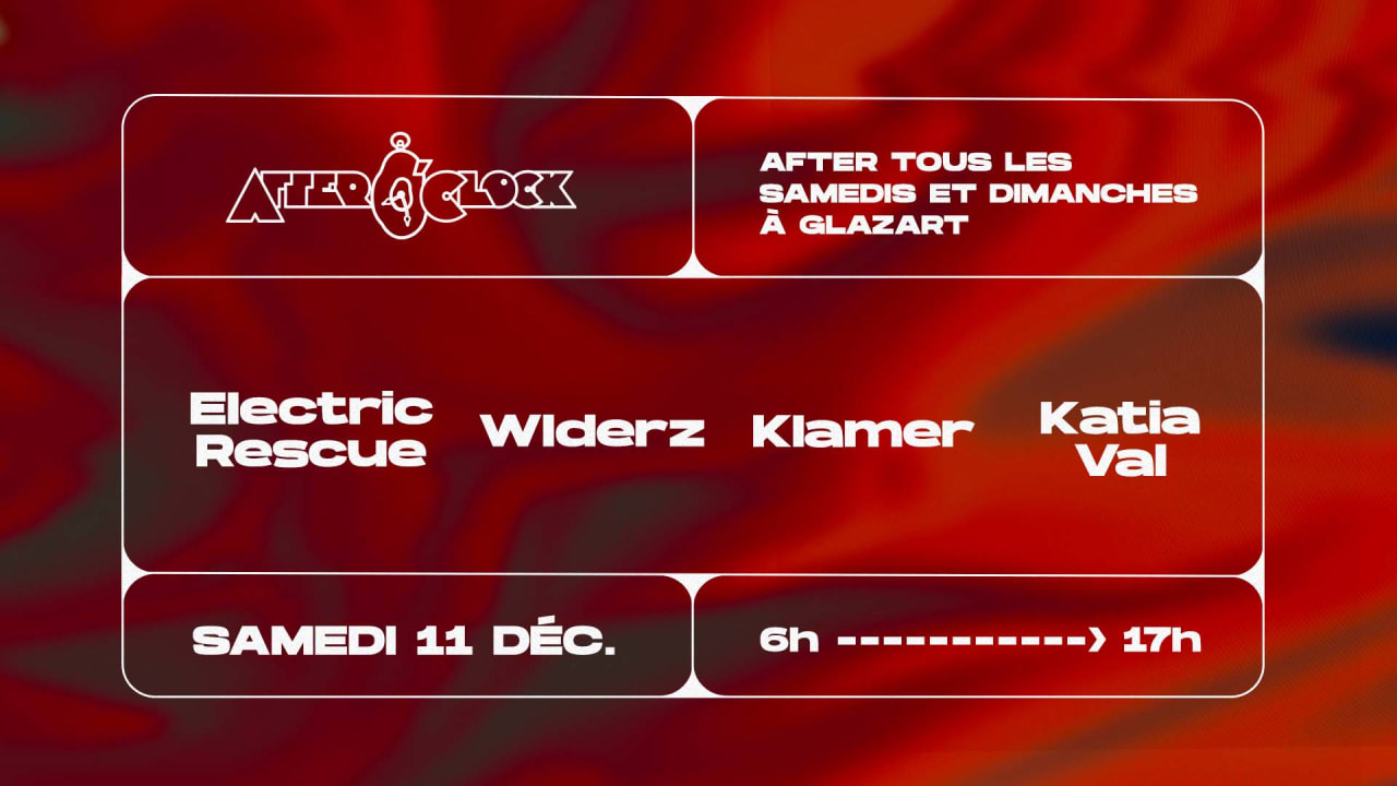 [CANCELLED] After O'Clock : Electric Rescue, Wlderz, Klamer, Katia Val