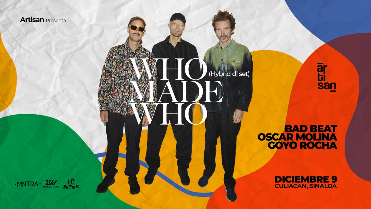 WHOMADEWHO en Culiacán 