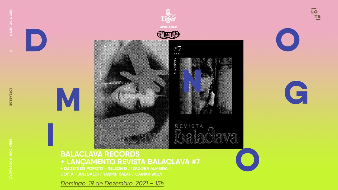 Tiger apresenta: BALACLAVA RECORDS + LANÇAMENTO REVISTA BALACLAVA #7