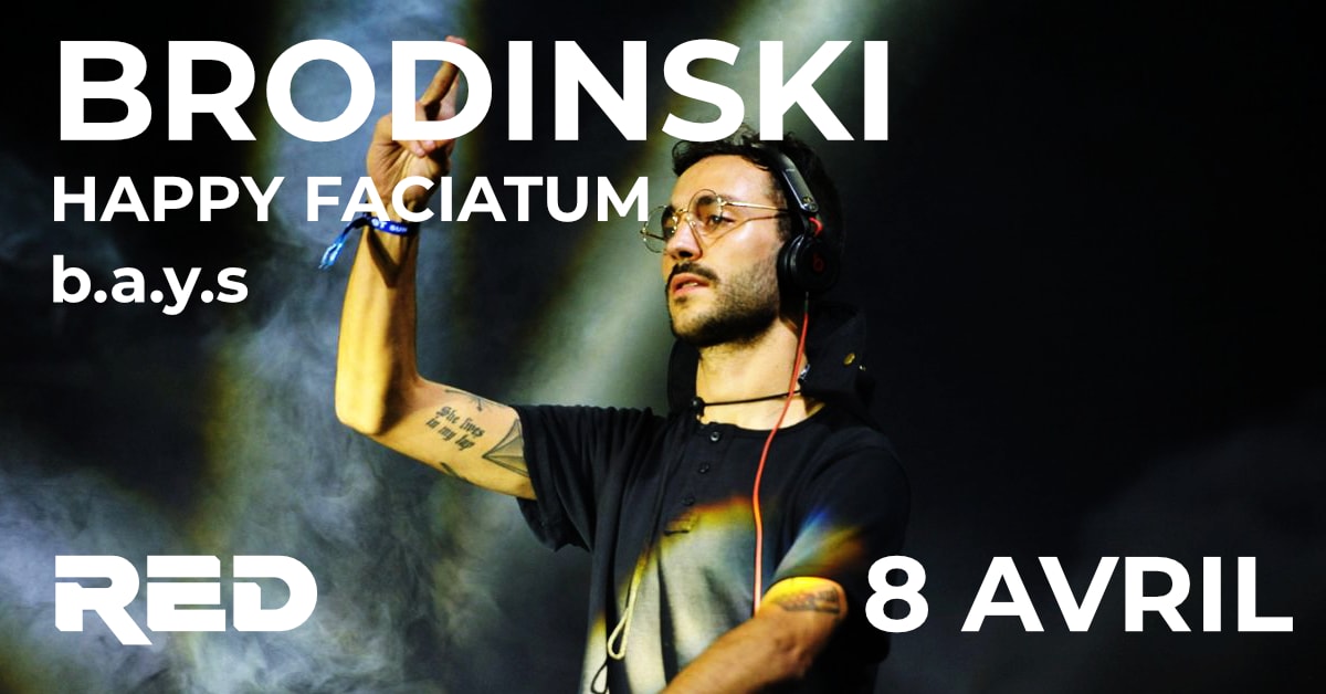 Brodinski au RED avec Happy Faciatum & b.a.y.s.