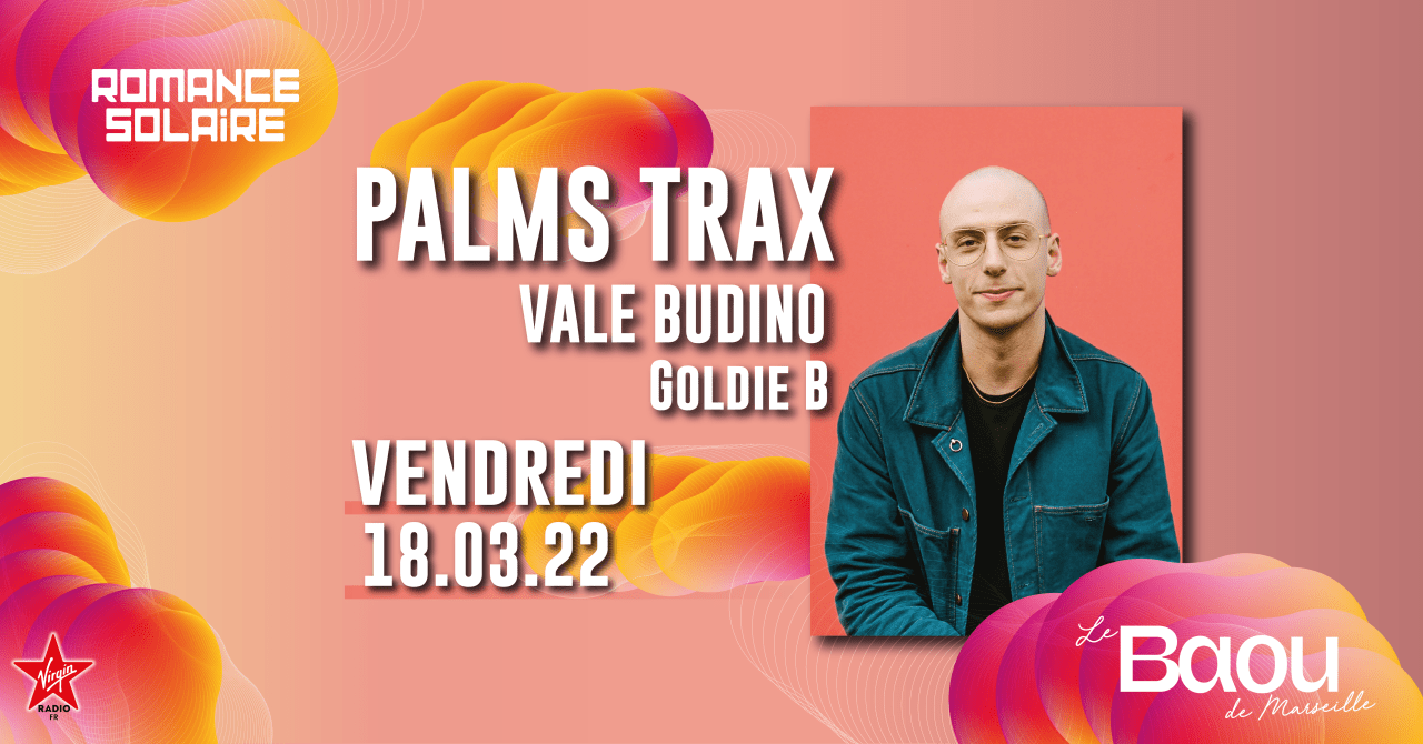 Romance Solaire : Palms Trax // Vale Budino // Goldie B