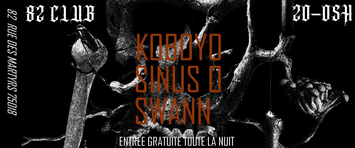 82CLUB X SINUS O / KOBOYO / SWANN  [20-05H FREE ENTRANCE]