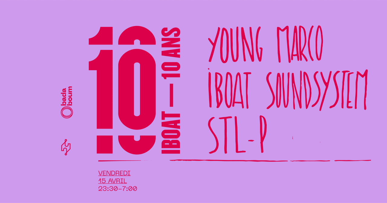 Club 10ans iBoat — Young Marco (+) iBoat Soundsystem (+) STL-P