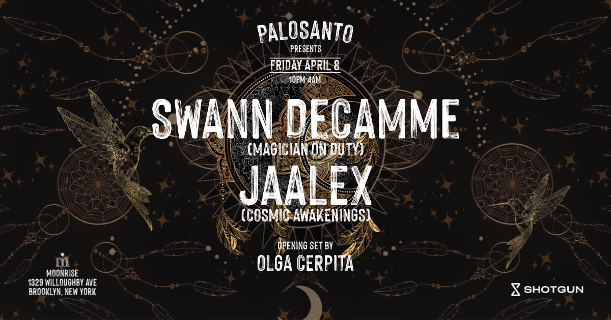 Palosanto w/ Swann Decamme, Jaalex, Olga Cerpita