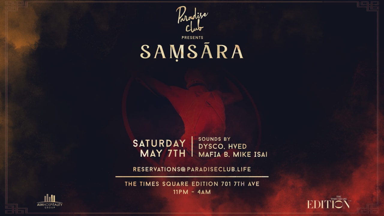 Samsara @ Paradise Club NYC
