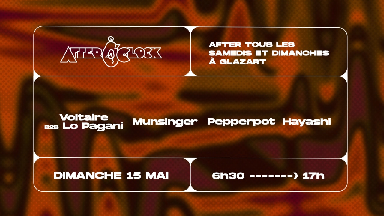 After O'Clock : Hayashi, Munsinger, Voltaire B2B Lö Pagani, Pepperpot