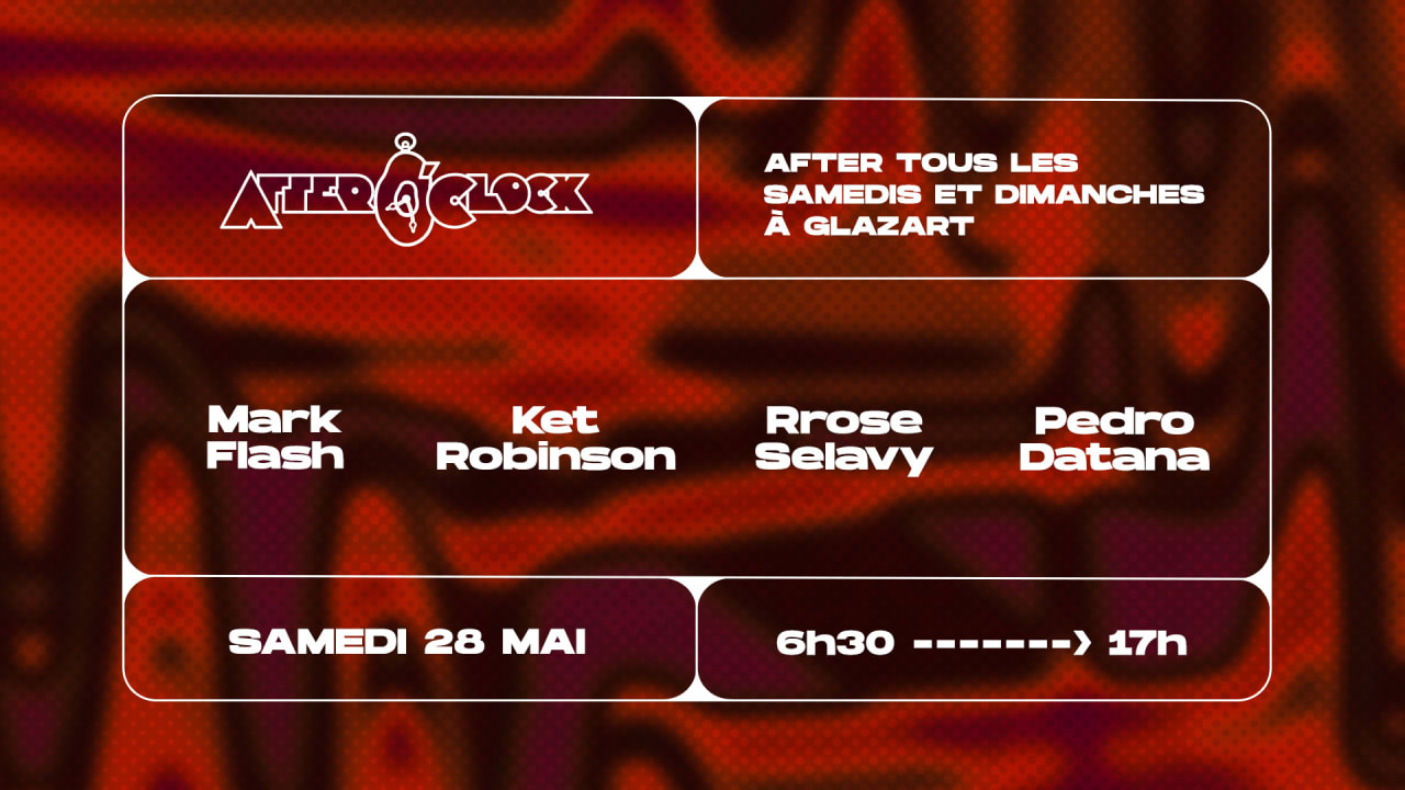 After O'Clock : Ket Robinson, Rrose Selavy, Mark Flash, Pedro Datana