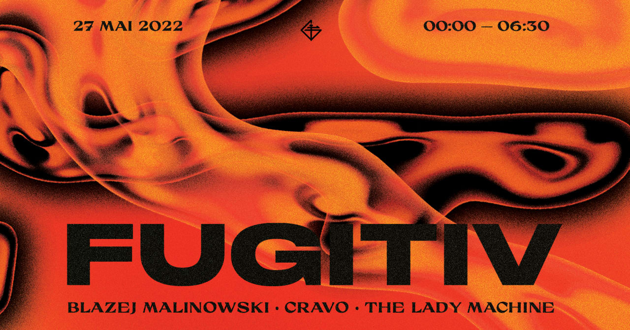 Fugitiv' w/ Blazej Malinowski ~ Cravo ~ The Lady Machine