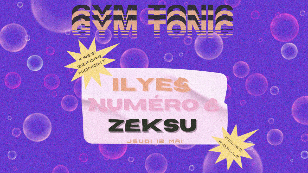 Gym Tonic : Ilyes - No6 - Zeksu