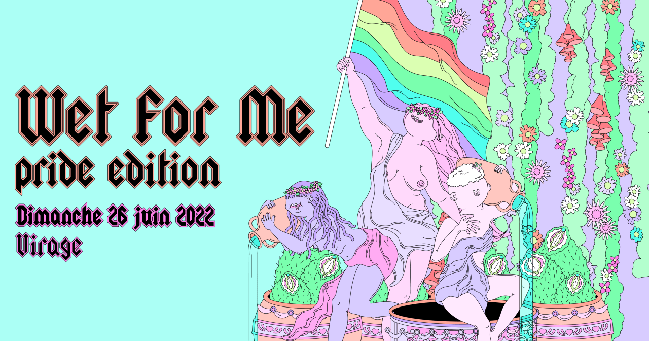 Wet For Me - Pride edition - 26 juin