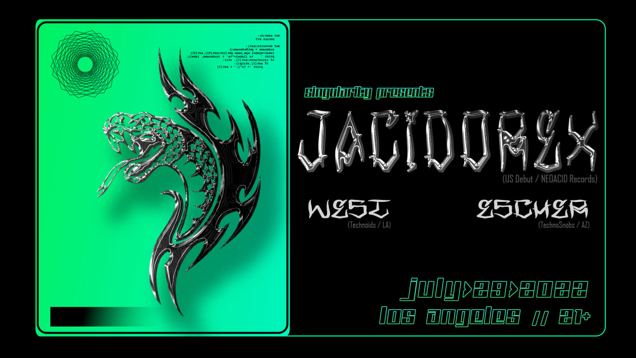 Singularity Presents: Jacidorex (US Debut), West, Escher