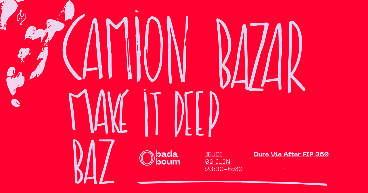 After Dure Vie FIP 360 - Camion Bazar (+) Make It Deep (+) Baz