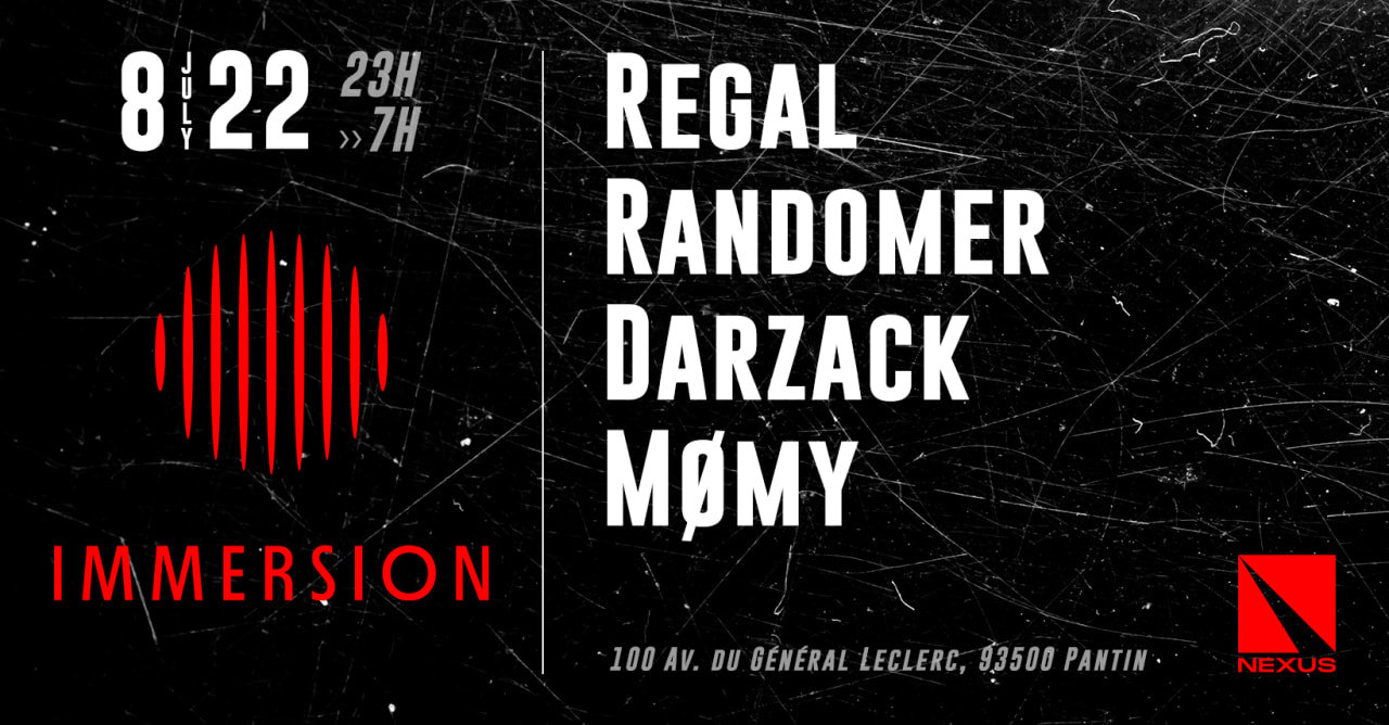 Immersion : Regal, Randomer, Darzack, MØMY