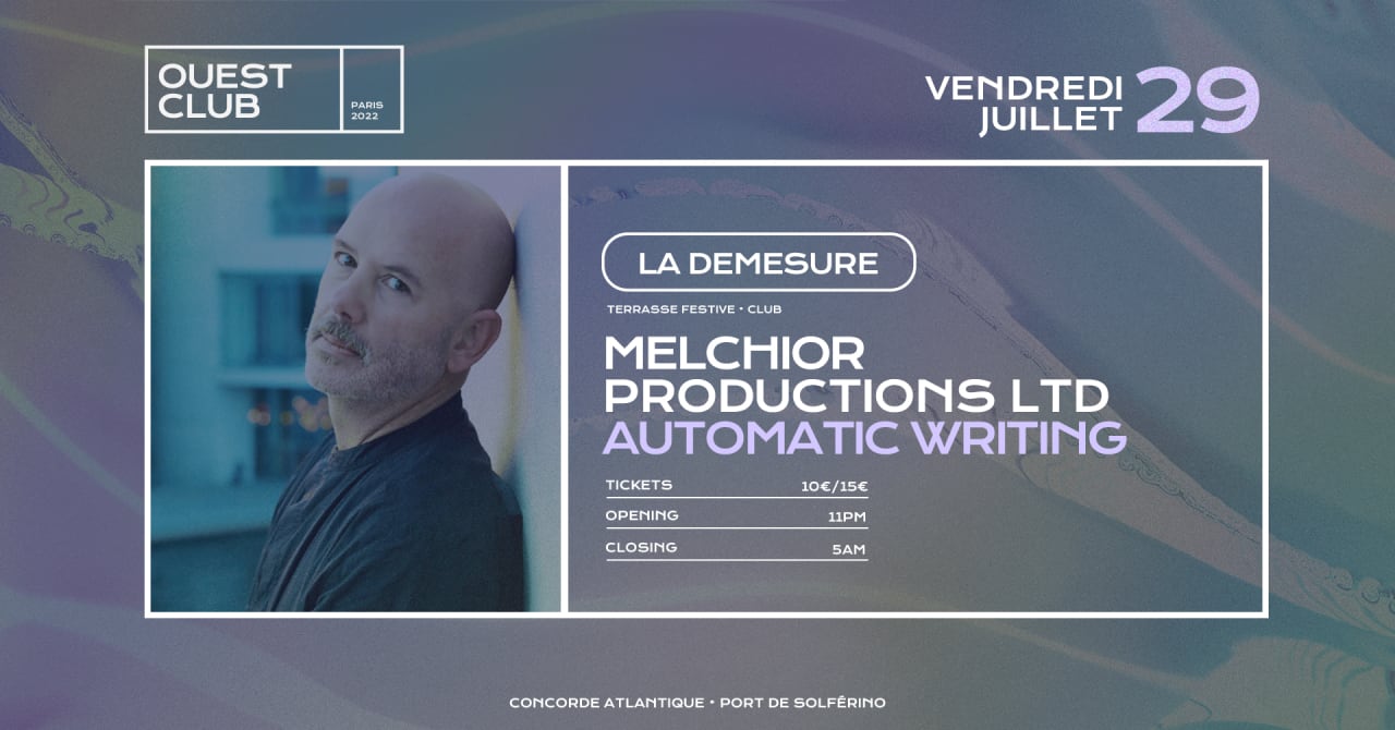 Démesure Ouest Club — Melchior Production Ltd, Automatic Writing