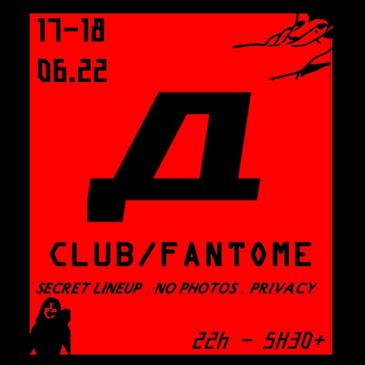 CLUB FANTOME // SECRET LINEUP - NO PHOTOS [08.07]