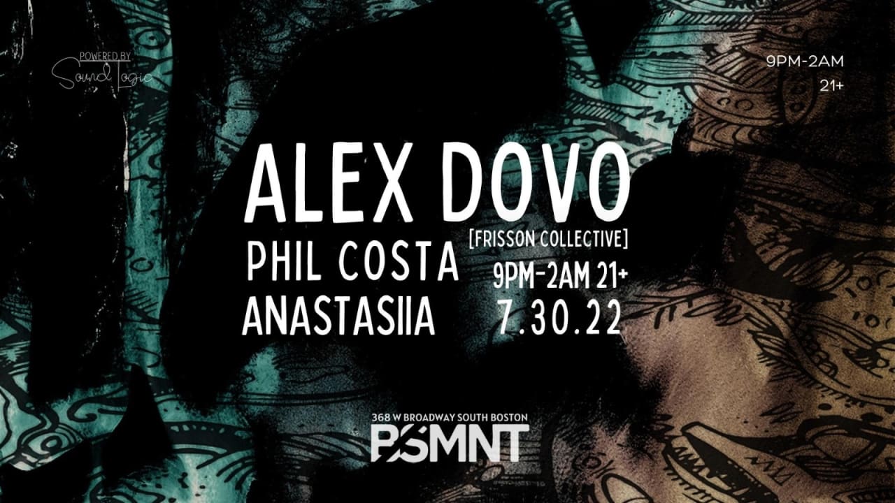 BSMNT Presents: ALEX DOVO, Phil Costa,  Anastaiisa 
