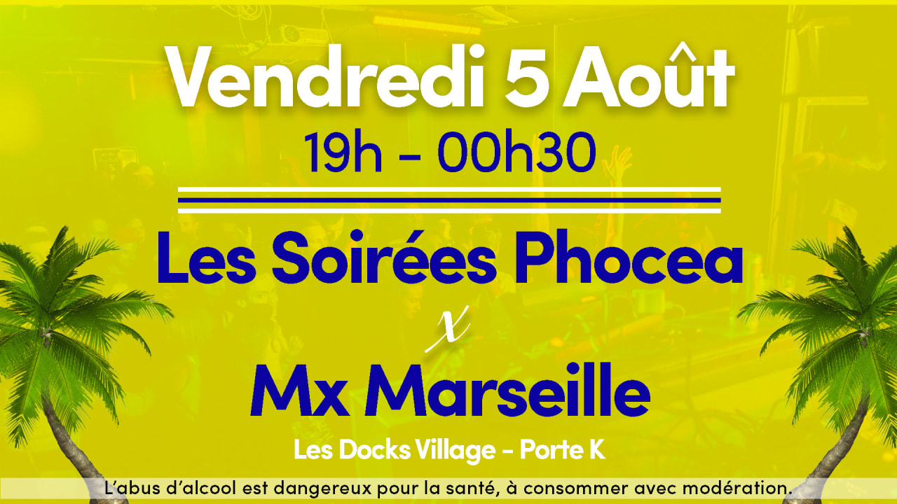 Les Soirées Phocea au Mx Marseille ! ☀️🕺