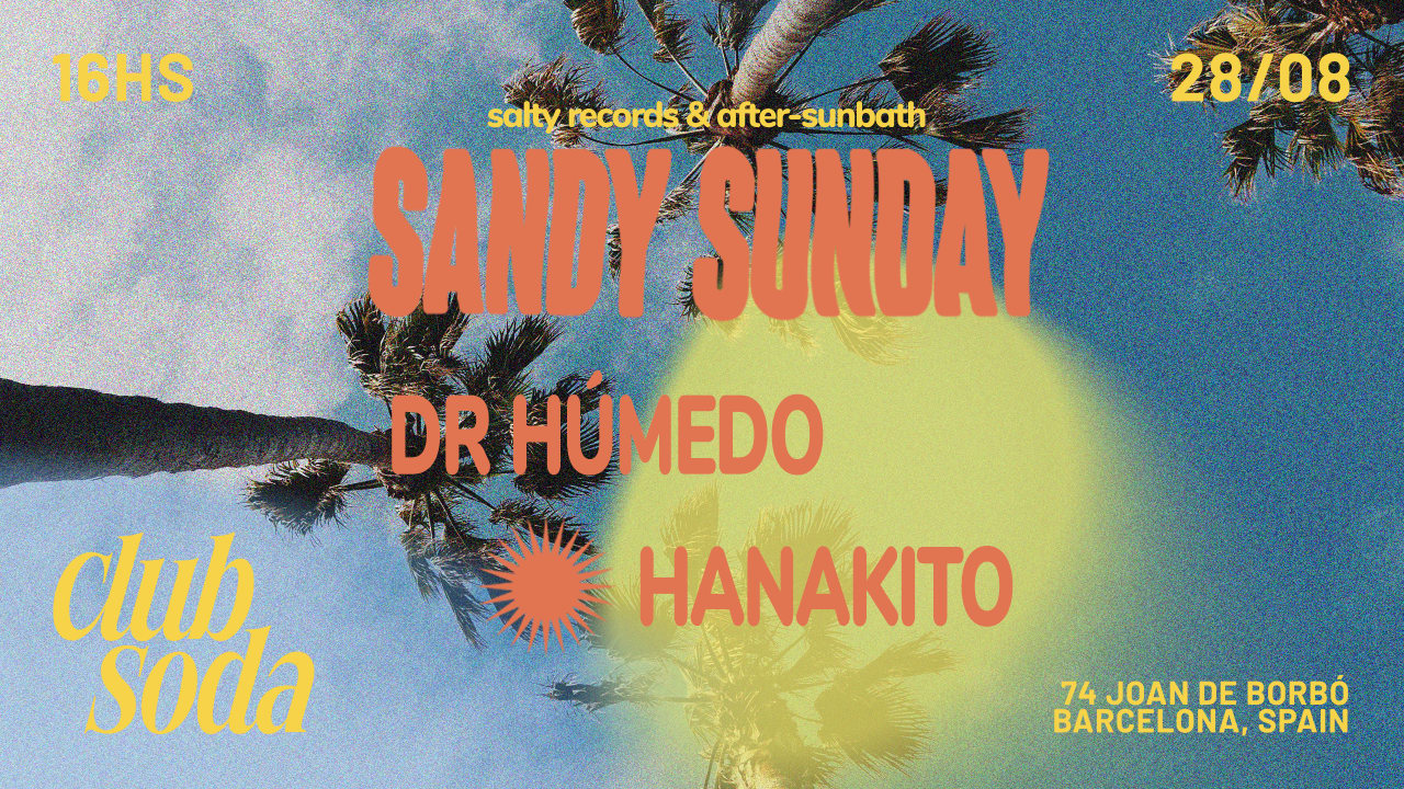 Sandy Sunday: Dr Húmedo & Hanakito (Entrada gratuita)