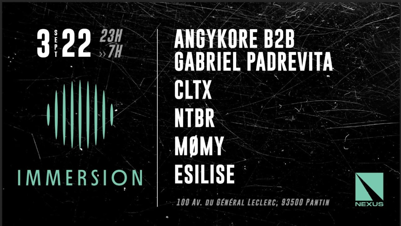 Immersion: Angykore b2b Gabriel Padrevita - CLTX - NTBR - Mømy 