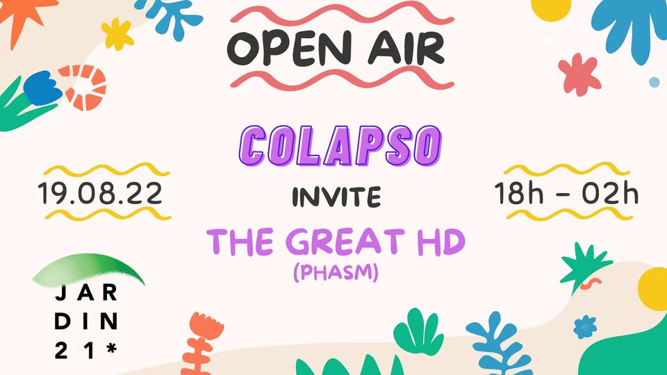 OPEN AIR : Colapso invite The Great HD au Jardin21