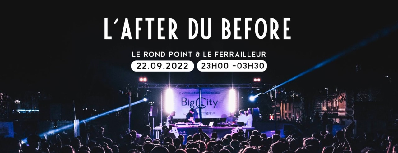 L'After du Before @ Le Rond Point & Le Ferrailleur