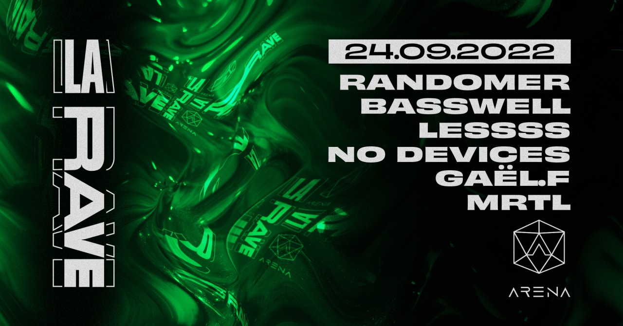 La Rave, Opening Saison w/ Randomer, Basswell, Lessss & more