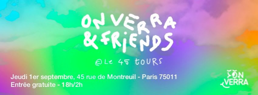 On Verra & Friends @ Le 45 Tours