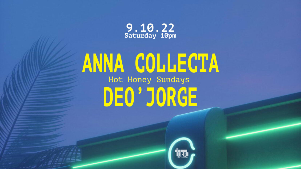 Anna Collecta, Deo ‘Jorge  (Hot Honey Sundays)