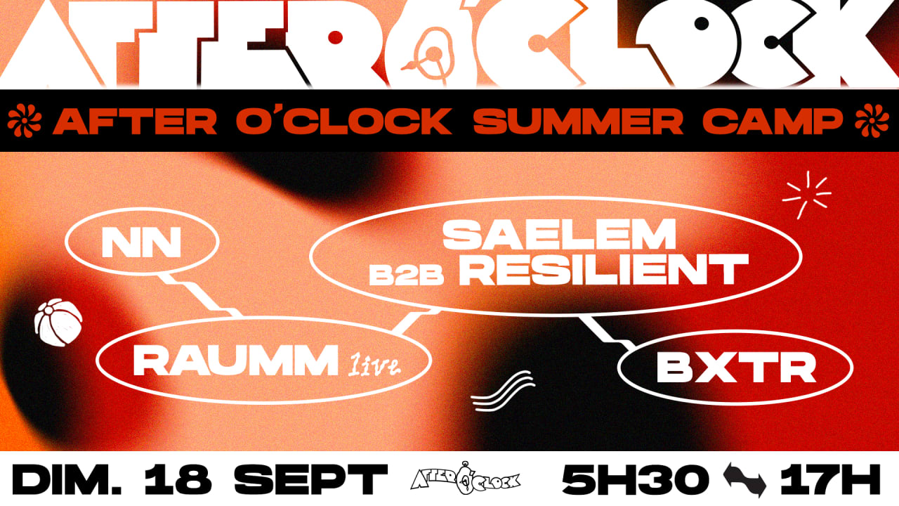 After O'Clock Summer Camp : NN, RAUMM (live), SÆLEM, Resilient, BXTR