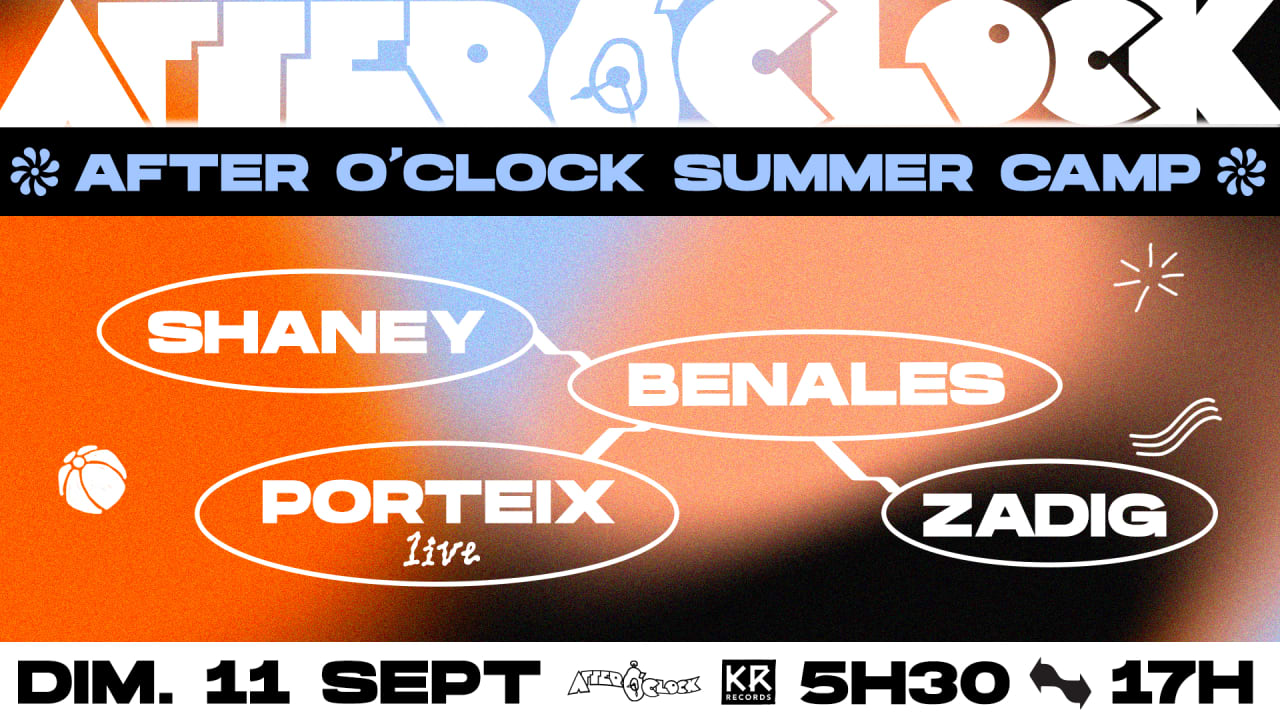 After O'Clock Summer Camp : Porteix (live), Shaney, Benales, Zadig