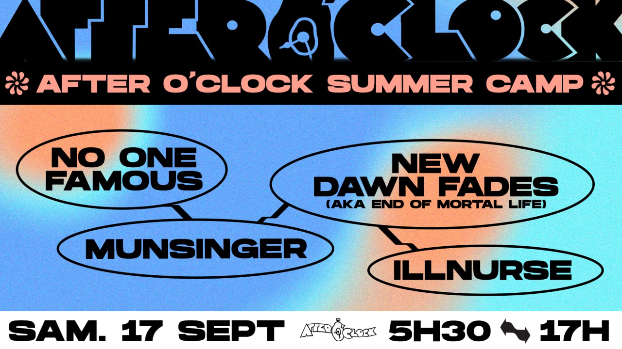 After O'Clock Summer Camp : Munsinger, Illnurse, No One Famous & more