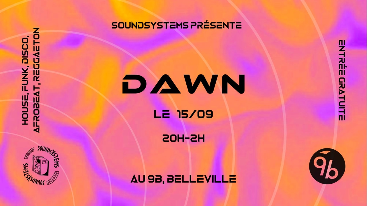 Dawn - Soundsystems @ Le 9b