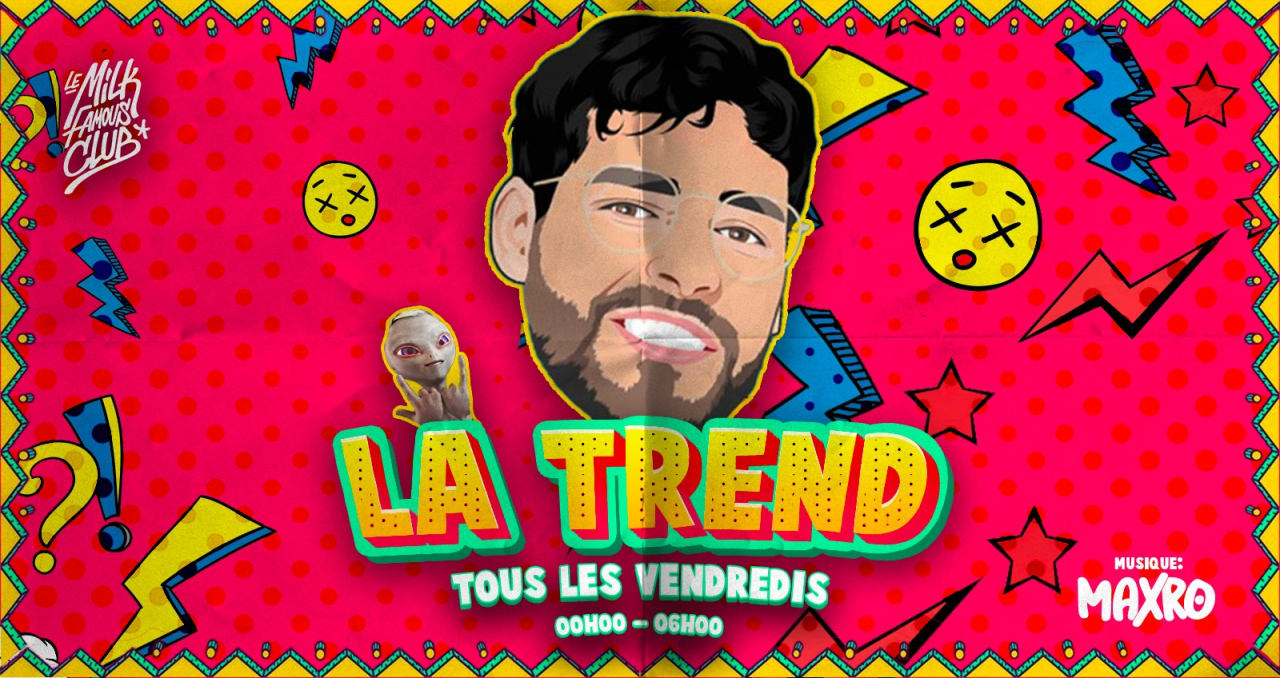 👽 VEN 23 SEPTEMBRE - LA TREND BY MAXRO - MILK CLUB 👽