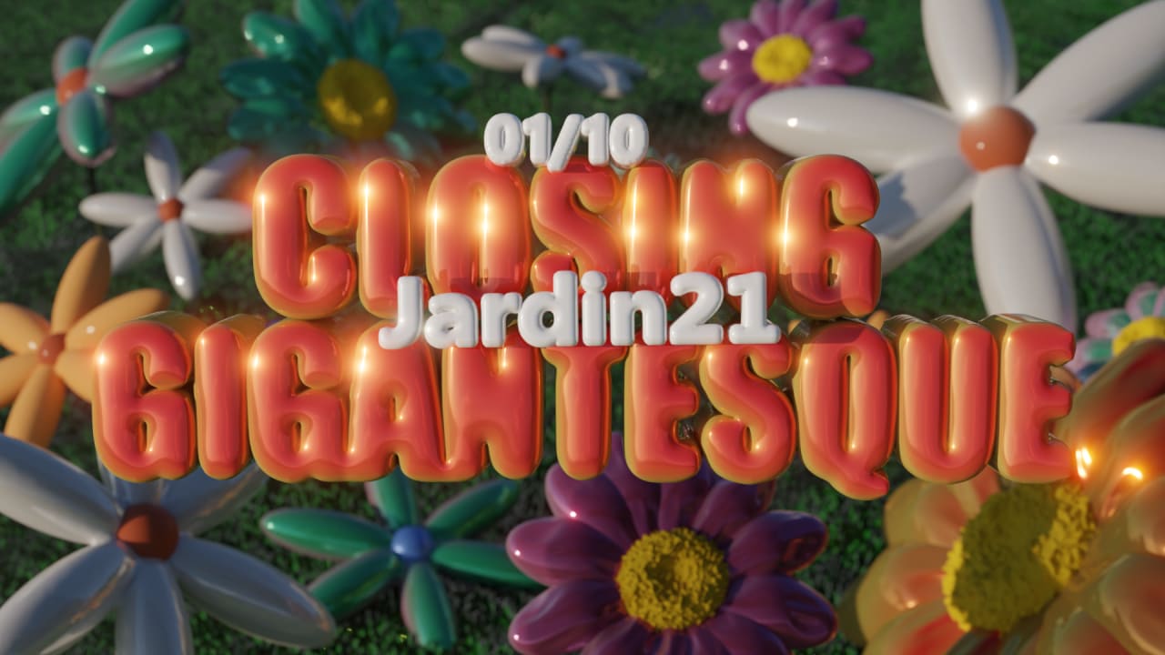 Closing GIGANTESQUE du Jardin21 !