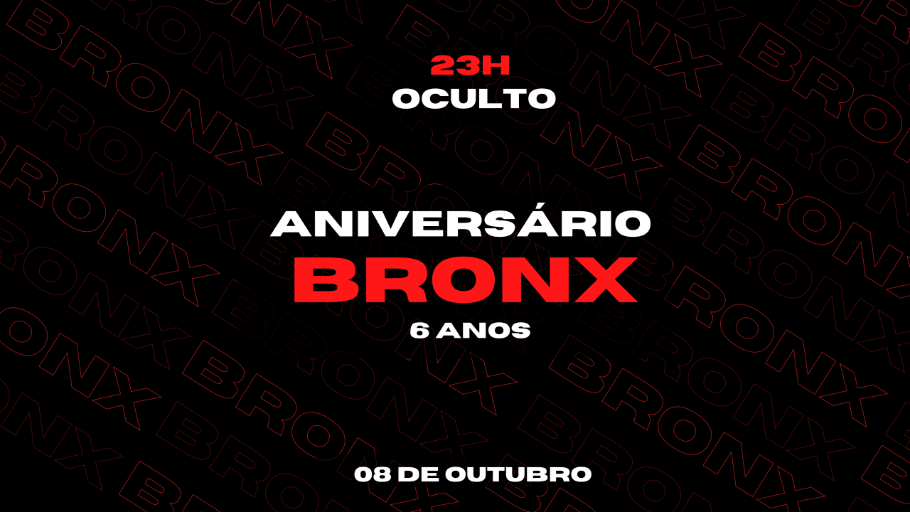 ANIVERSÁRIO BRONX - 6 ANOS 