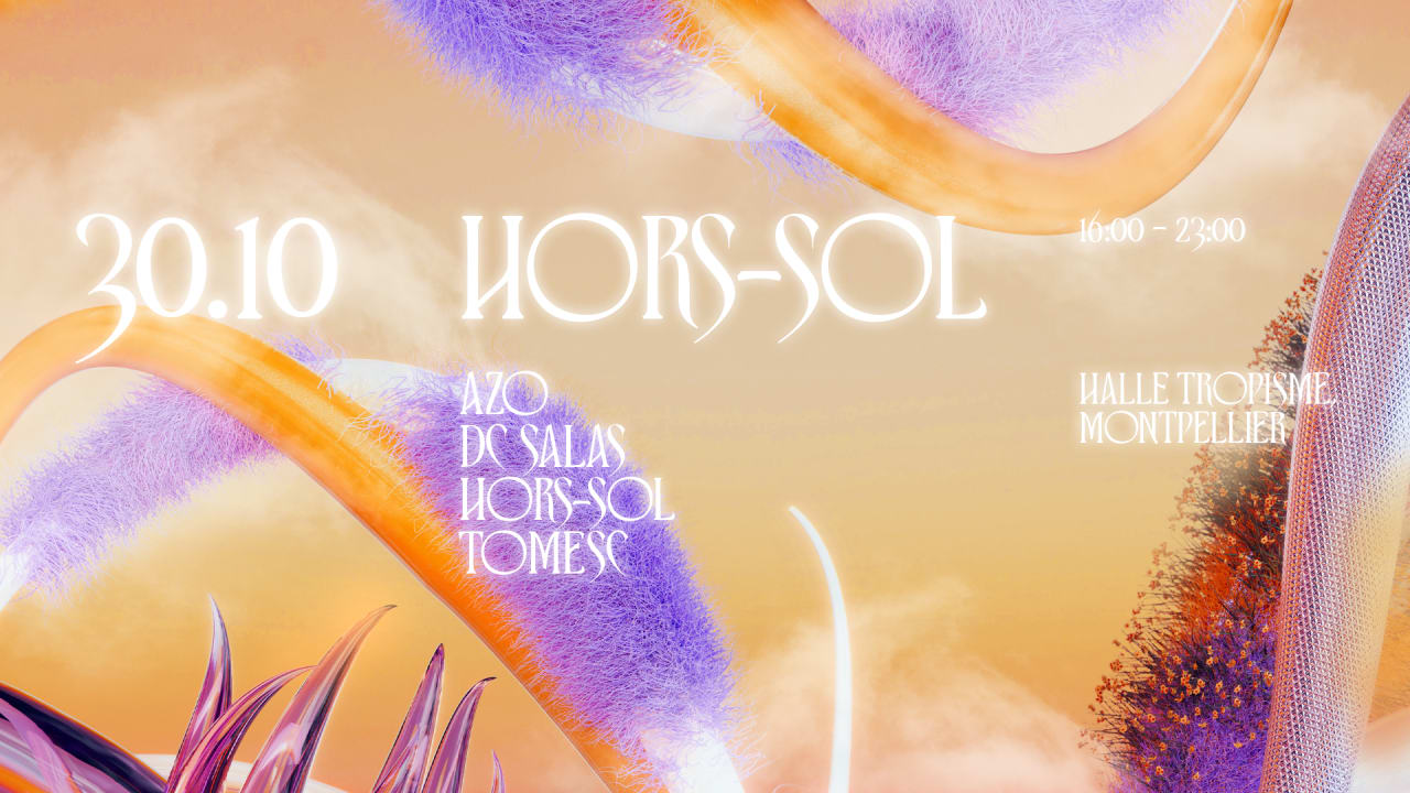 HORS-SOL x Halle Tropisme — AZO, DC SALAS, HORS-SOL, TOMESC