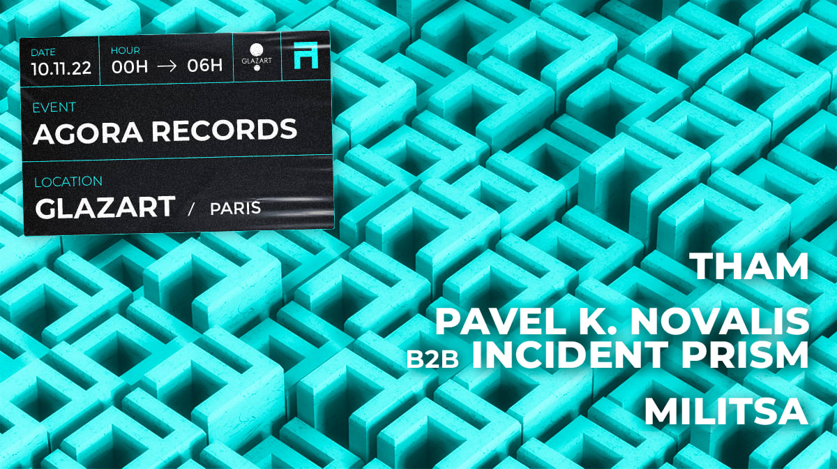 Agora Records : Tham, Pavel K. Novalis b2b Incident Prism, Milista