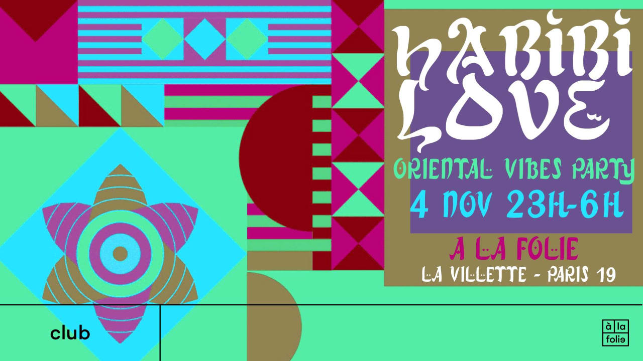 Habibi Love - Oriental vibes Party à La Villette · 04 nov