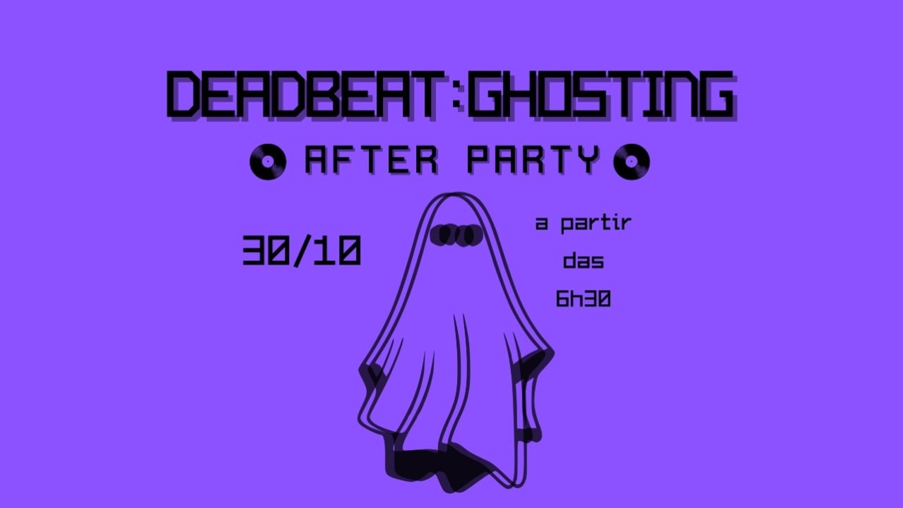 Deadbeat: Ghosting. (After Party)