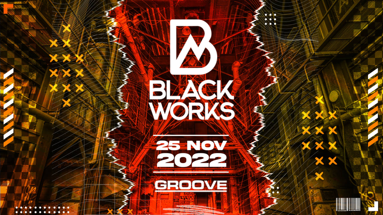 Blackworks: 25 NOV 2022 Sala Groove