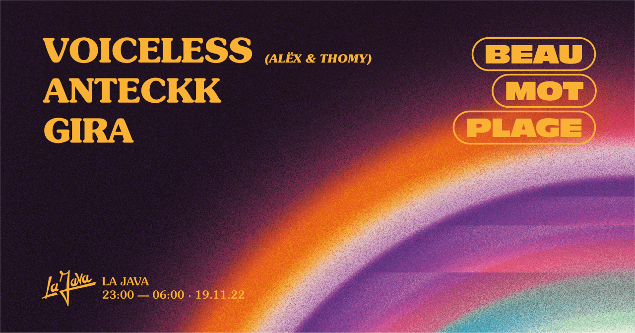 LA JAVA X BEAU MOT PLAGE : Voiceless / Anteckk / Gira