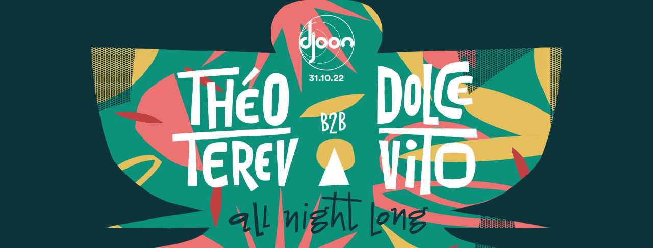 Djoon : Théo Terev b2b Dolce Vito