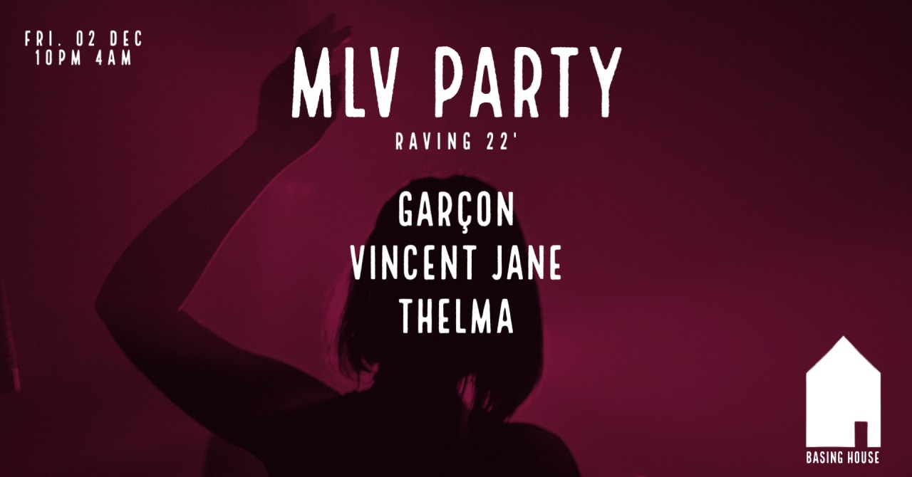 MLV Party X Basing House in LDN