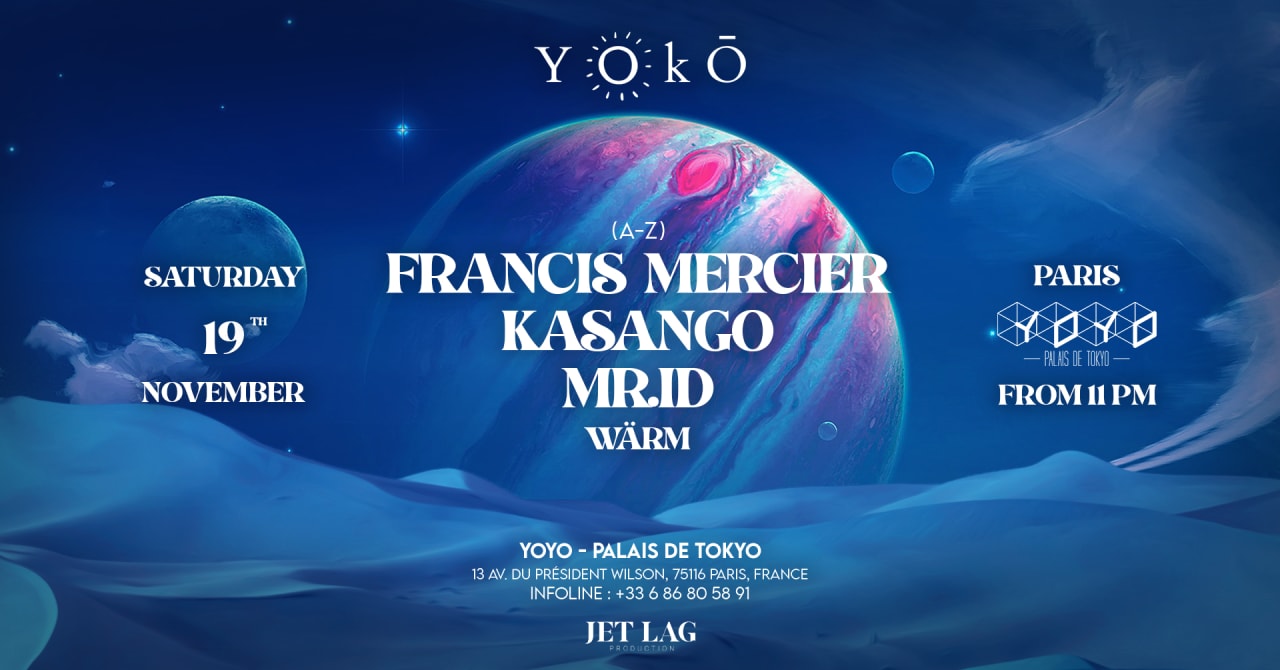 YOKO invite // FRANCIS MERCIER, KASANGO, MR.ID, WÄRM