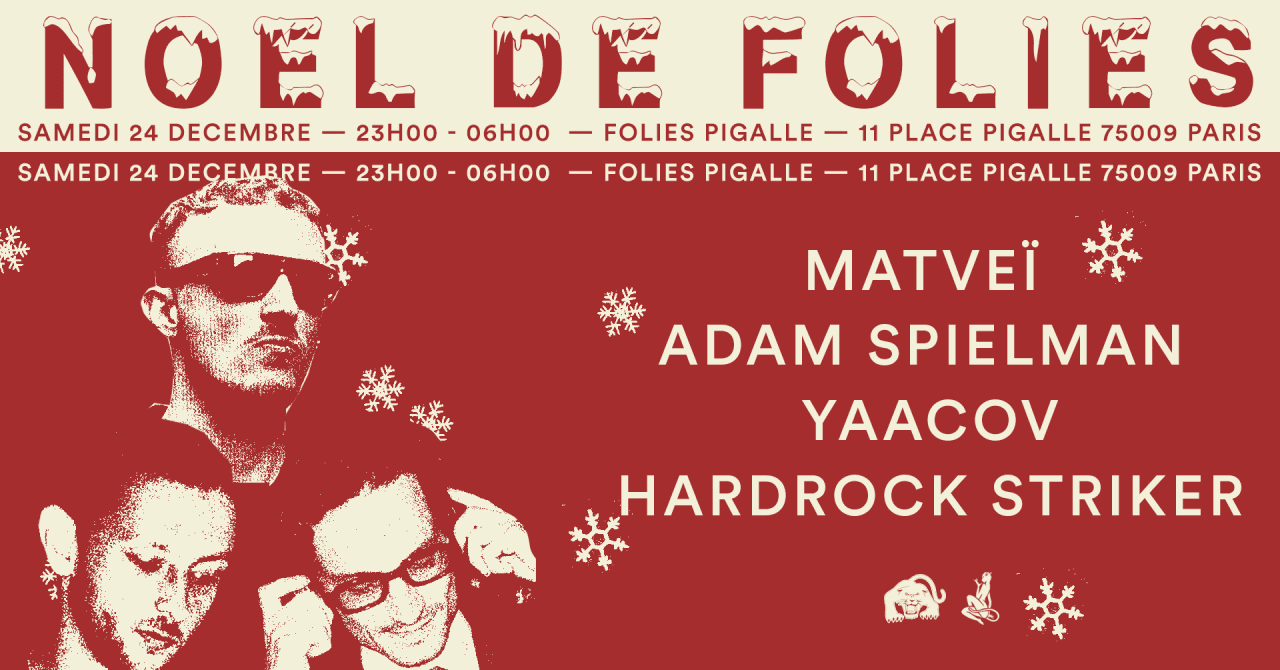 Noël de Folies 2022 w/ MATVEÏ, Yaacov, Adam Spielman, Skylax