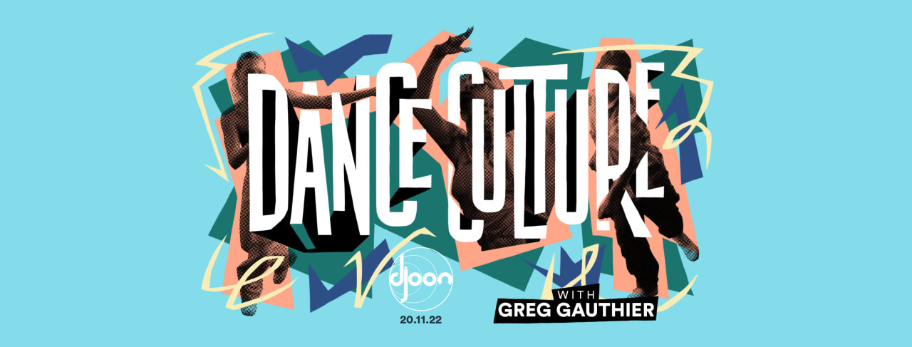 Djoon: Dance Culture - Greg Gauthier All Night Long