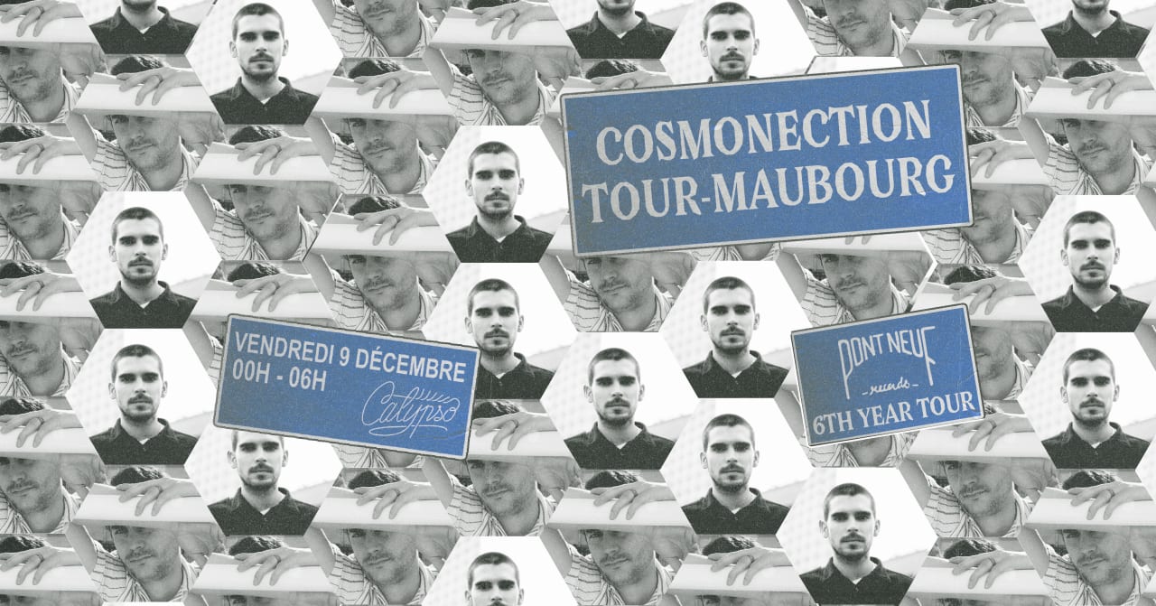 Pont Neuf Records 6 ans : Cosmonection, Tour-Maubourg